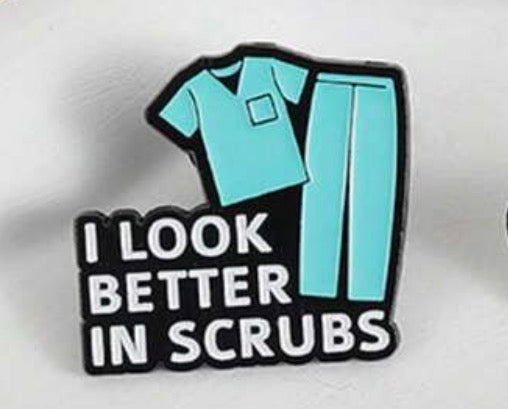 Better in scrubs pin